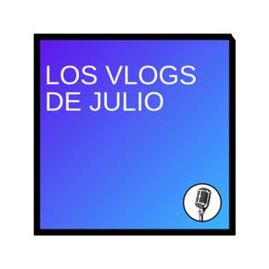 LOS VLOGS DE JULIO