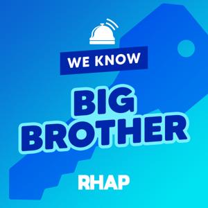 RHAP: We Know Big Brother by Big Brother Podcast Recaps & BB26 LIVE Feed Updates from Rob Cesternino, Taran Armstrong and more