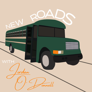 New Roads with Jordan O'Donnell