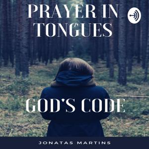 Prayer In Tongues The Code Of God