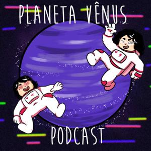 Planeta Vênus Podcast