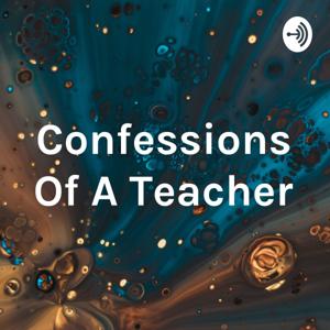 Confessions Of A Teacher