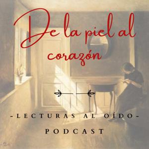 De la piel al corazón -Lecturas al oído-