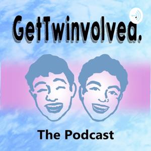 GetTwinvolved: The Podcast