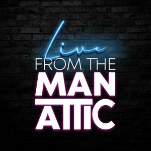 Live from the Man Attic