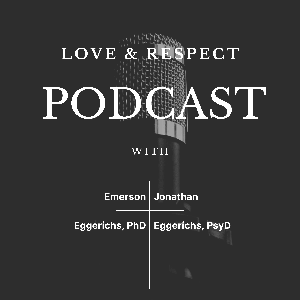 The Love and Respect Podcast