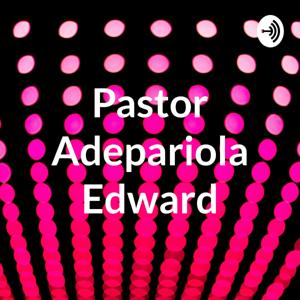 Pastor Adepariola Edward