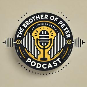 The Brother of Peter Podcast