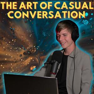 The Art Of Casual Conversation