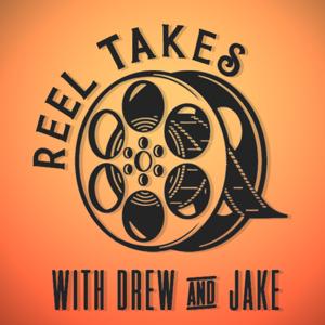 Reel Takes with Drew and Jake