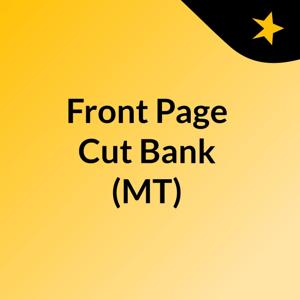 Front Page Cut Bank (MT)