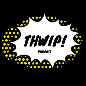 THWIP! Podcast