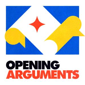 Opening Arguments by Opening Arguments Media LLC