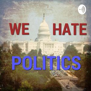 We Hate Politics