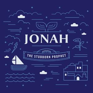 Jonah: The Stubborn Prophet