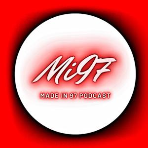 Made In 97 Podcast