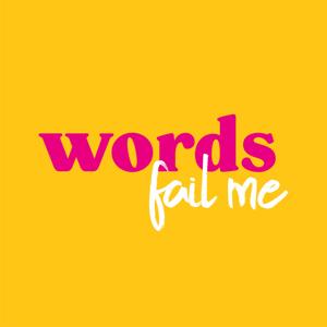 Words Fail Me: A podcast about thriving with dyslexia by Dyslexia Foundation