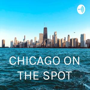 CHICAGO ON THE SPOT