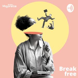 Break Free podcast by Sarah - Studio Majorelle