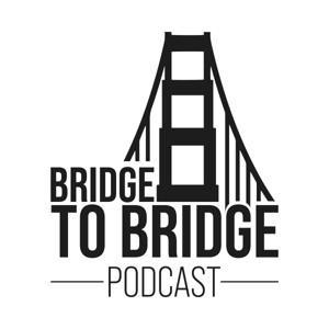 Bridge to Bridge podcast