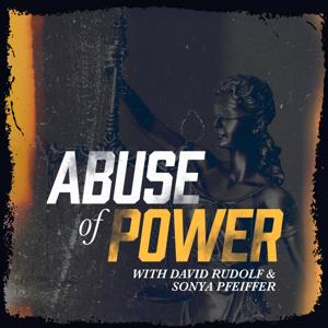 Abuse of Power with David Rudolf and Sonya Pfeiffer by Campfire & Acast Studios