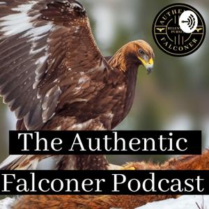 Authentic Falconer
Falconry Podcast by Authentic Falconer