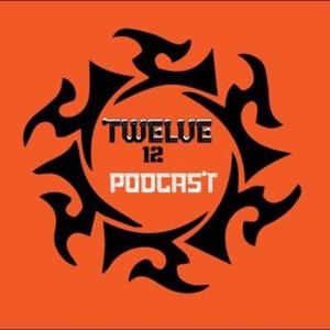 @~TWELVE PODCAST ~