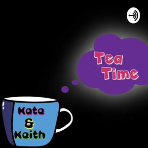 Tea Time With Kate And Keith