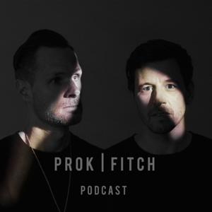 Prok | Fitch Podcast by Prok & Fitch