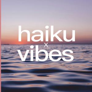 Haiku Vibes