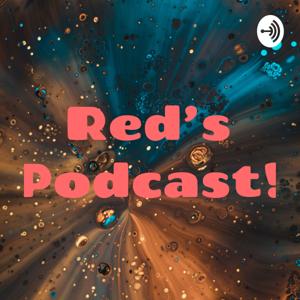 Red's Podcast!