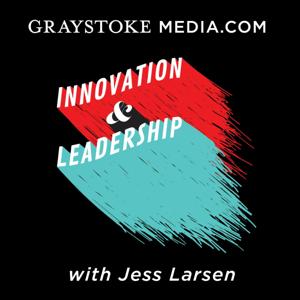 Innovation and Leadership with Jess Larsen