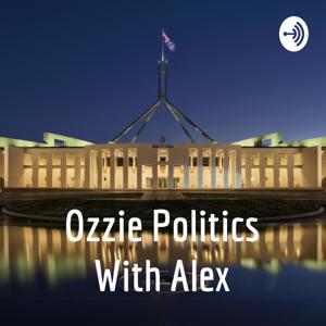 Ozzie Politics With Alex