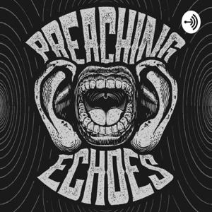 Preaching Echoes