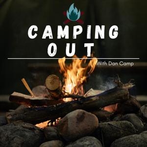 Camping Out with Dan Camp