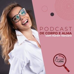 DE CORPO E ALMA com Karen Vorcaro