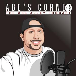 ABE'S CORNER - The Abe Alley Podcast