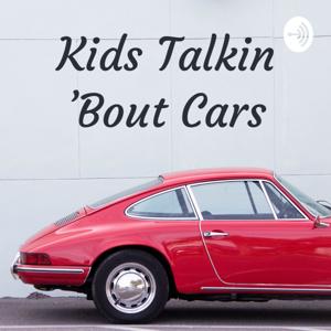 Kids Talkin 'Bout Cars