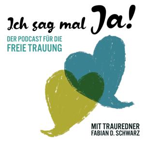 Ich sag mal Ja! Der Podcast für die freie Trauung