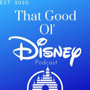 That Good Ol' Disney Podcast