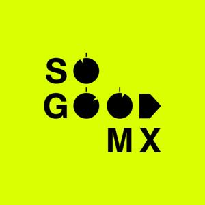 SO GOOD MX PODCAST