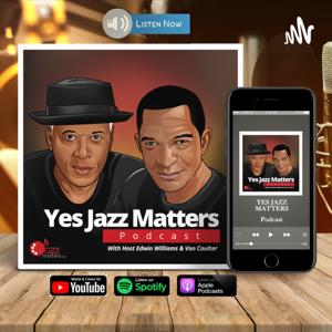 Yes Jazz Matters Podcast