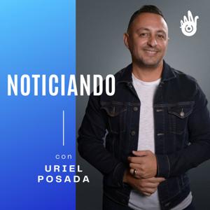 "Noticiando" con Uriel Posada