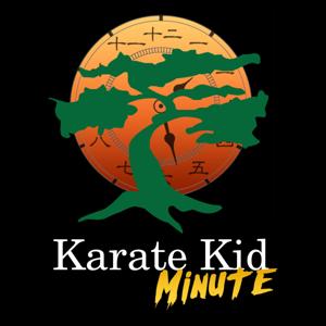 Karate Kid Minute by Robin & Matt