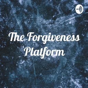 The Forgiveness Platform