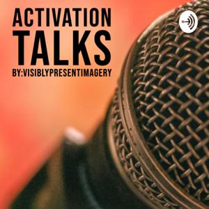 Activation Talks BY VISIBLY PRESENT IMAGERY