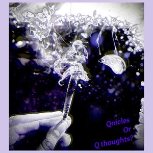 Qnicles or Q thoughts?
