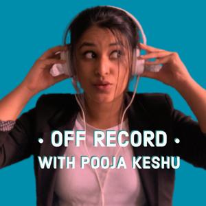 Off Record with Pooja Keshu