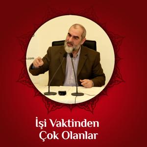 İşi Vaktinden Çok Olanlar (Video) | Nureddin Yıldız