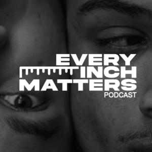 Every Inch Matters